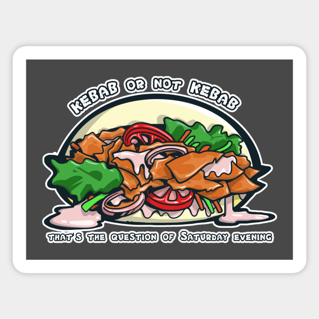 Kebab or not kebab Sticker by TomiAx